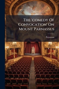 Enlarge image Cover: The 'comedy Of Convocation' On Mount Parnassus - Hutson Street Press