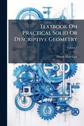 Cover: Textbook On Practical Solid Or Descriptive Geometry - Hutson Street Press