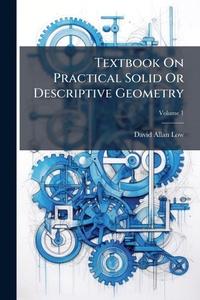 Enlarge image Cover: Textbook On Practical Solid Or Descriptive Geometry - Hutson Street Press