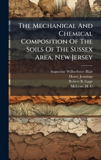 Abbildung von: The Mechanical And Chemical Composition Of The Soils Of The Sussex Area, New Jersey - Hutson Street Press