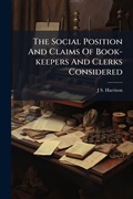 Cover: The Social Position And Claims Of Book-keepers And Clerks Considered - Hutson Street Press