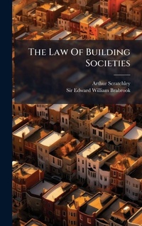 Abbildung von: The Law Of Building Societies - Hutson Street Press