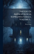 Cover: Saggio Di Antropologia Soprannaturale, Volume 1... - Hutson Street Press