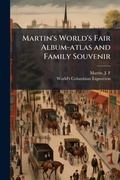 Cover: Martin's World's Fair Album-atlas and Family Souvenir - Hutson Street Press