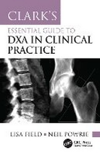Abbildung von: Clark's Essential Guide to DXA in Clinical Practice - CRC Press