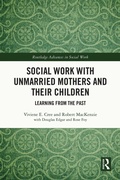 Cover: Social Work with Unmarried Mothers and Their Children - Routledge