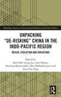 Cover: Unpacking "De-risking" China in the Indo-Pacific Region - Routledge