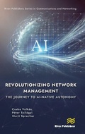 Cover: Revolutionizing Network Management: The Journey to AI-native Autonomy - River Publishers