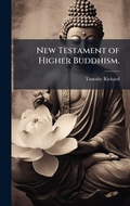 Cover: New Testament of Higher Buddhism. - Hutson Street Press