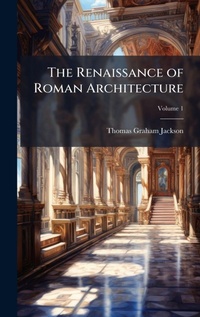 Enlarge image Cover: The Renaissance of Roman Architecture - Hutson Street Press
