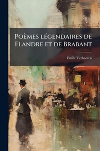 Abbildung von: Poemes lA(c)gendaires de Flandre et de Brabant - Hutson Street Press