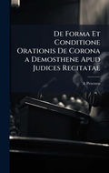 Cover: De Forma Et Conditione Orationis De Corona a Demosthene Apud Judices Recitatae - Hutson Street Press