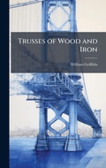 Cover: Trusses of Wood and Iron - Hutson Street Press