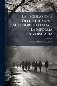 Abbildung von: La Legislazione Dell'istruzione Superiore in Italia E La Riforma Universitaria - Hutson Street Press