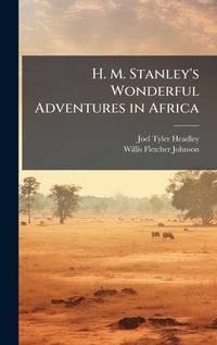 Abbildung von: H. M. Stanley's Wonderful Adventures in Africa - Hutson Street Press