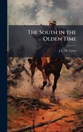 Cover: The South in the Olden Time - Hutson Street Press
