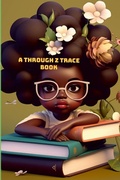 Cover: A thru Z Trace Book - Lulu.com