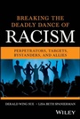 Cover: Breaking the Deadly Dance of Racism - Wiley