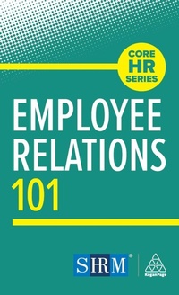 Enlarge image Cover: Employee Relations 101 - Kogan Page Ltd