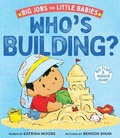Cover: Who's Building? (Big Jobs for Little Babies) - Abrams Appleseed
