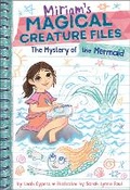 Cover: The Mystery of the Mermaid (Miriam's Magical Creature Files Book #3) - Amulet Books