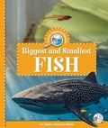 Cover: Biggest and Smallest Fish - Child's World Wonder Books