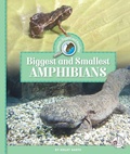 Cover: Biggest and Smallest Amphibians - Child's World Wonder Books