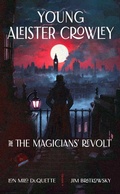 Cover: Young Aleister Crowley and the Magicians' Revolt - Weiser Books