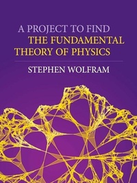 Enlarge image Cover: A Project to Find the Fundamental Theory of Physics - Wolfram Media Inc