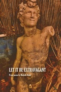 Cover: Let It Be Extravagant - Bordighera Press