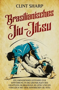 Abbildung von: Brasilianisches Jiu-Jitsu - Clint Sharp