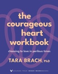 Cover: The Courageous Heart Workbook - Sounds True Inc