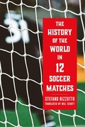 Cover: The History of the World in 12 Soccer Matches - Melville House Publishing