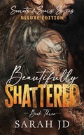 Cover: Beautifully Shattered (DELUXE EDITION) - Sjd Publishing