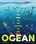 Cover: If You Went to the Bottom of the Ocean - Chronicle Books