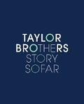 Cover: Taylor Brothers: The Story So Far - VIKA Books