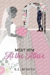 Enlarge image Cover: Meet Him at the Altar - E.L. Koslo