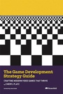 Cover: The Game Development Strategy Guide - Rosenfeld Media