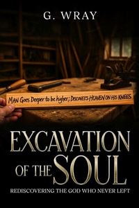 Abbildung von: Excavation of the Soul - Wray of Light Publishing