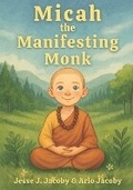 Cover: Micah the Manifesting Monk - Soulspire