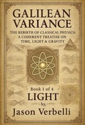 Cover: LIGHT: GALILEAN VARIANCE - THE REBIRTH OF CLASSICAL PHYSICS - Magnevelli, LLC