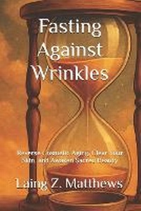 Abbildung von: Fasting Against Wrinkles - Esther's Press
