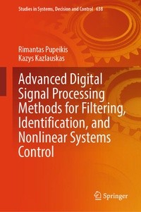Enlarge image Cover: Advanced Digital Signal Processing Methods for Filtering, Identification, and Nonlinear Systems Control - Springer