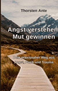 Abbildung von: Angst verstehen -Mut gewinnen - tredition