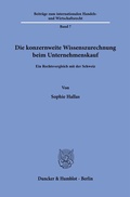 Abbildung von: Die konzernweite Wissenszurechnung beim Unternehmenskauf - Duncker & Humblot