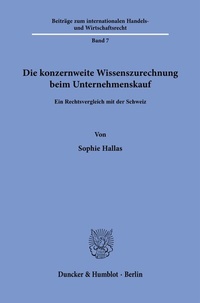 Abbildung von: Die konzernweite Wissenszurechnung beim Unternehmenskauf - Duncker & Humblot