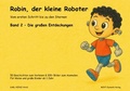 Cover: Robin, der kleine Roboter - Vom ersten Schritt bis zu den Sternen / Robin, der kleine Roboter 2 - Die gro&szlig;en Entdeckungen - epubli