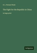 Cover: The Fight for the Republic in China - Antigonos Verlag