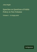 Cover: Speeches on Questions of Public Policy; in Two Volumes - Antigonos Verlag