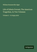 Cover: Life of Edwin Forrest; The American Tragedian, In Two Volumes - Antigonos Verlag